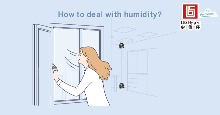 How to deal with humidity?